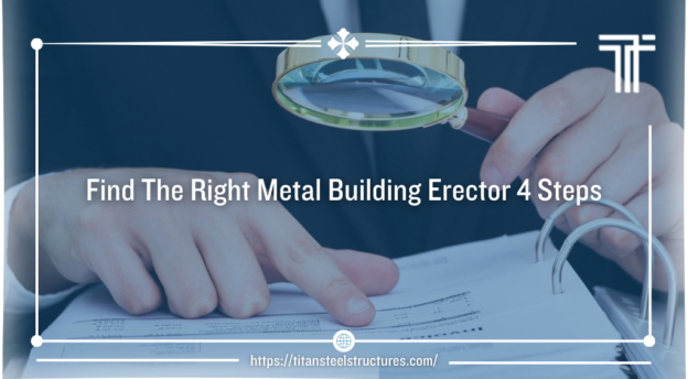finding the right metal building erector in 4 steps