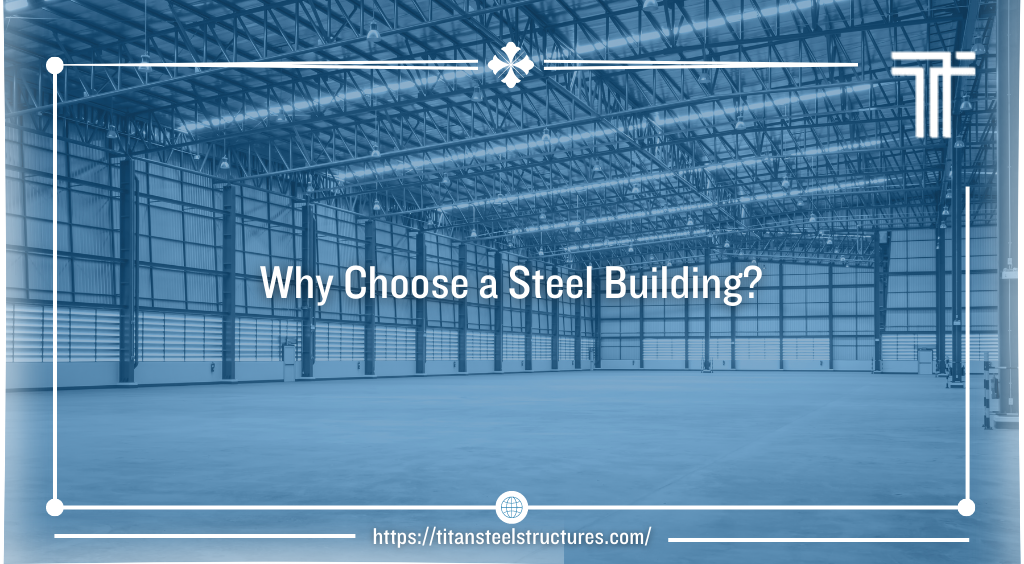 Why Choose a Steel Building?