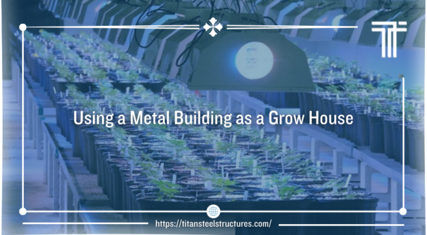 using metal building as a grow house