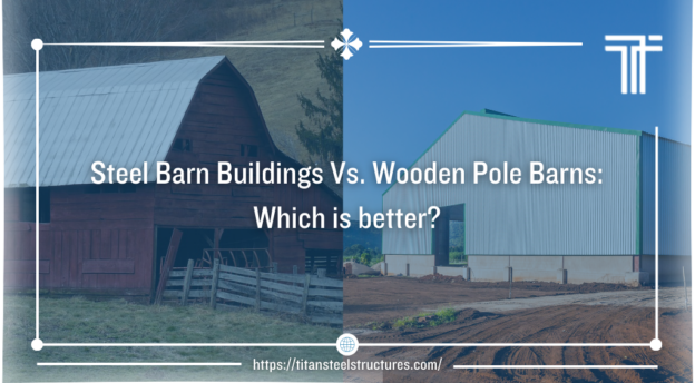 stee barn buildings vs. wooden pole barns
