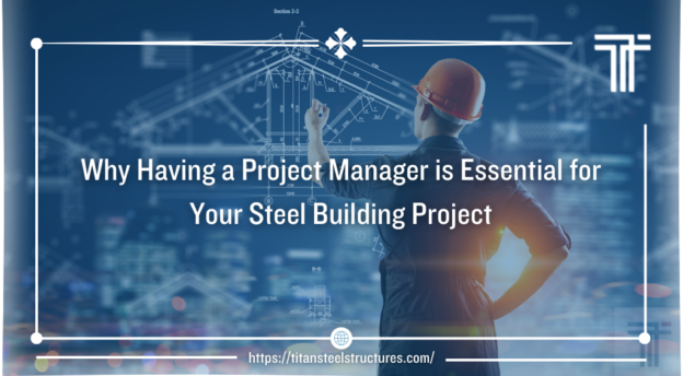 benefit s of a project manager for steel building