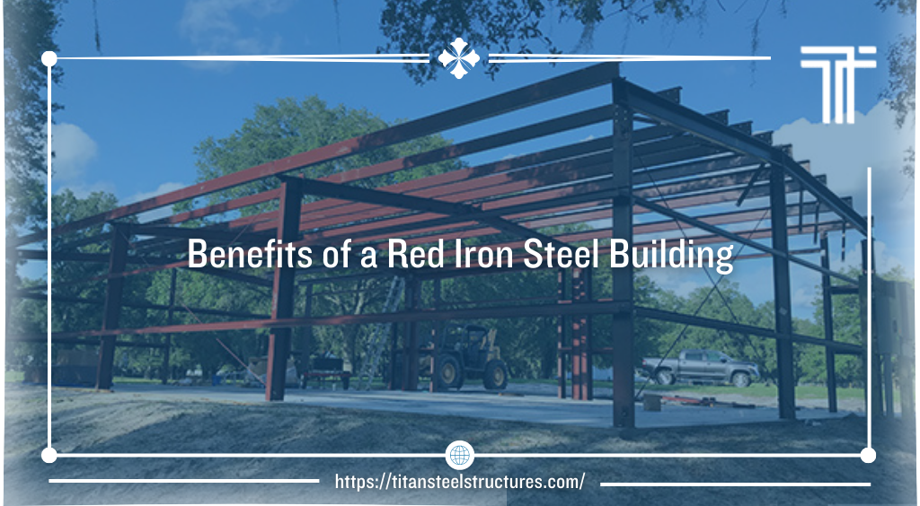 Benefits of a Red Iron Steel Building