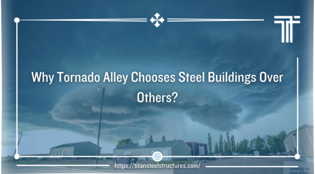 why tornado alley chooses steel buildings over others