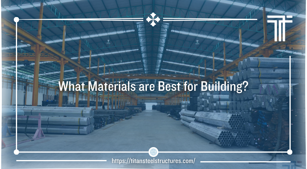 What Materials are Best for Building?