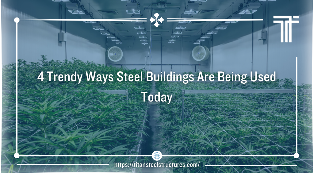 4 Trendy Ways Steel Buildings Are Being Used Today