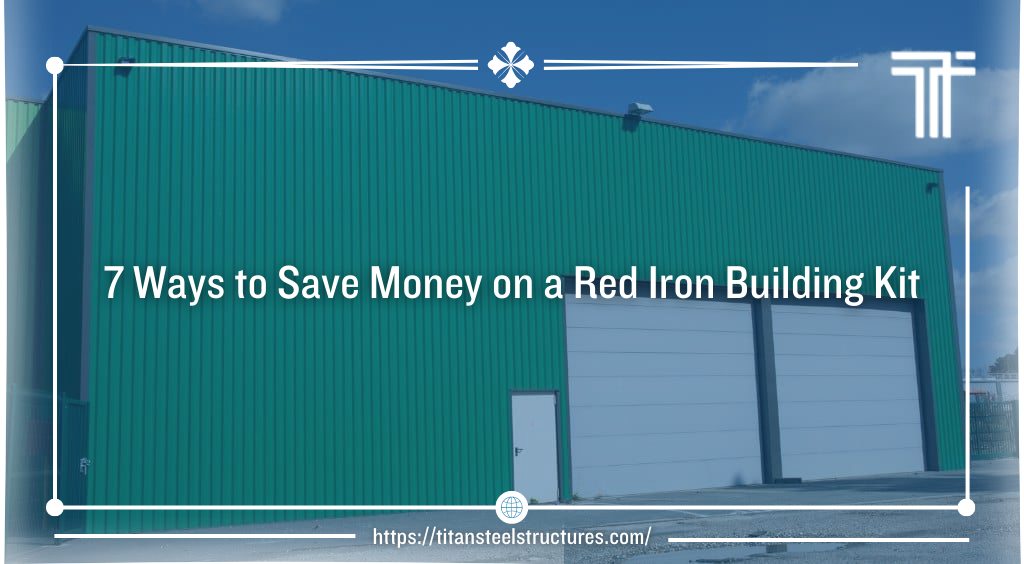 7 Ways to Save Money on a Red Iron Building Kit