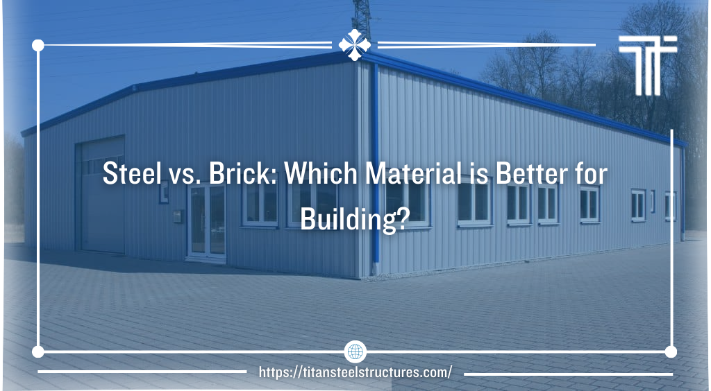 Steel vs. Brick: Which Material is Better for Building?