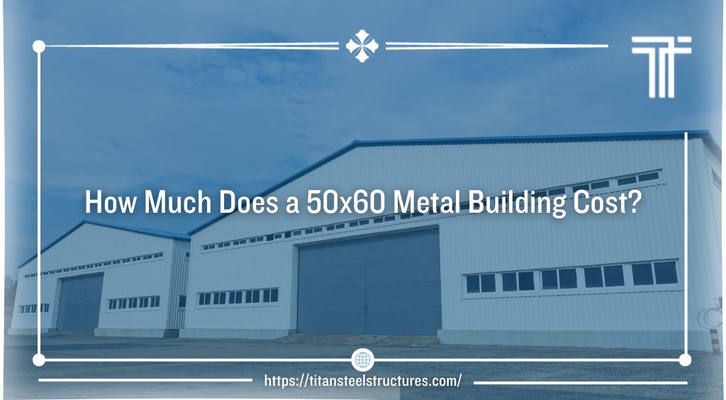 How Much Does a 50×60 Metal Building Cost?