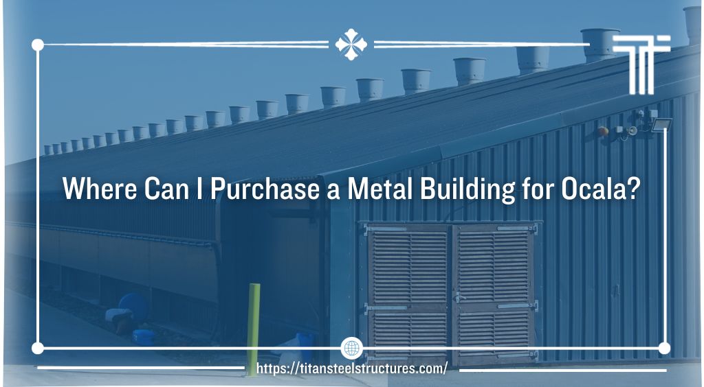 Where Can I Purchase a Metal Building for Ocala?